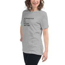 Load image into Gallery viewer, Introverted but will discuss knitting Women's Relaxed T-Shirt