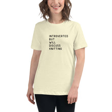 Load image into Gallery viewer, Introverted but will discuss knitting Women's Relaxed T-Shirt