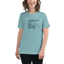 Load image into Gallery viewer, Introverted but will discuss knitting Women's Relaxed T-Shirt