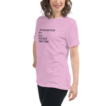 Load image into Gallery viewer, Introverted but will discuss knitting Women's Relaxed T-Shirt