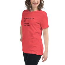 Load image into Gallery viewer, Introverted but will discuss knitting Women's Relaxed T-Shirt