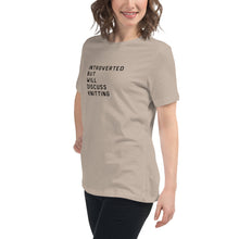 Load image into Gallery viewer, Introverted but will discuss knitting Women's Relaxed T-Shirt