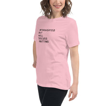 Load image into Gallery viewer, Introverted but will discuss knitting Women's Relaxed T-Shirt