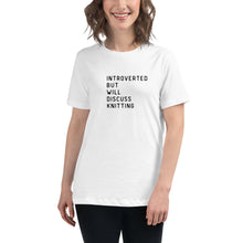 Load image into Gallery viewer, Introverted but will discuss knitting Women's Relaxed T-Shirt