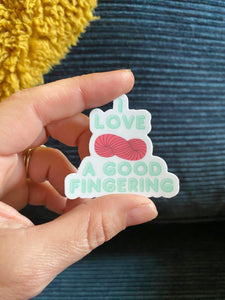 I love a good fingering funny 2" vinyl sticker yarnies yarn lovers knitting crocheting humor