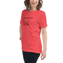 Load image into Gallery viewer, Introverted but will discuss knitting Women&#39;s Relaxed T-Shirt
